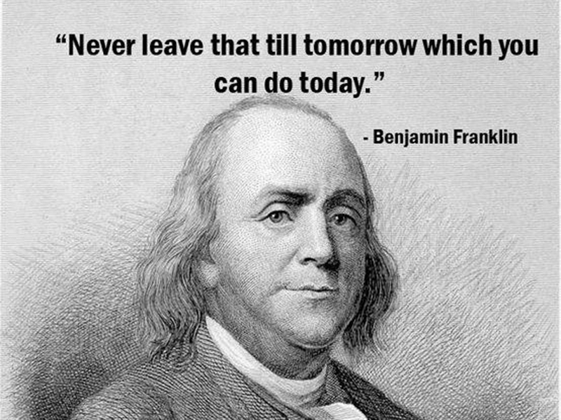 ben-franklin-never-leave-until-tomorrow1