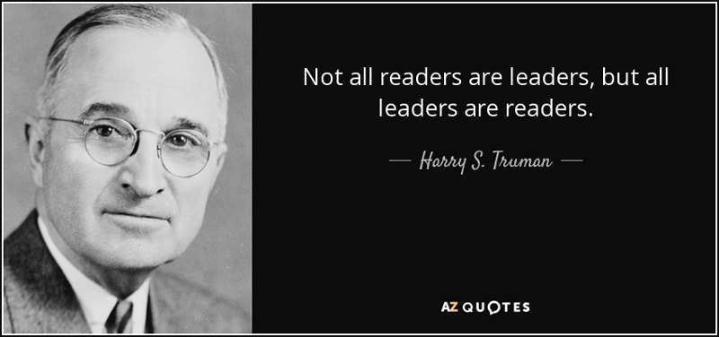 "ผู้อ่านไม่ทั้งหมดเป็นผู้นำ แต่ผู้นำทุกคนเป็นผู้อ่าน" - Harry S. Truman